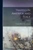Книга Travels In America and Italy; Volume 2