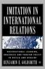 Книга Imitation In International Relations : Observational Learning, Analogies and Foreign Policy In Russia and Ukraine
