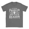 Crazy If Problem Vintage Then You Might Be Reason TShirts Unisex Crewneck Cotton T Shirts  Short Sleeve Tee Shirt Summer Clothes