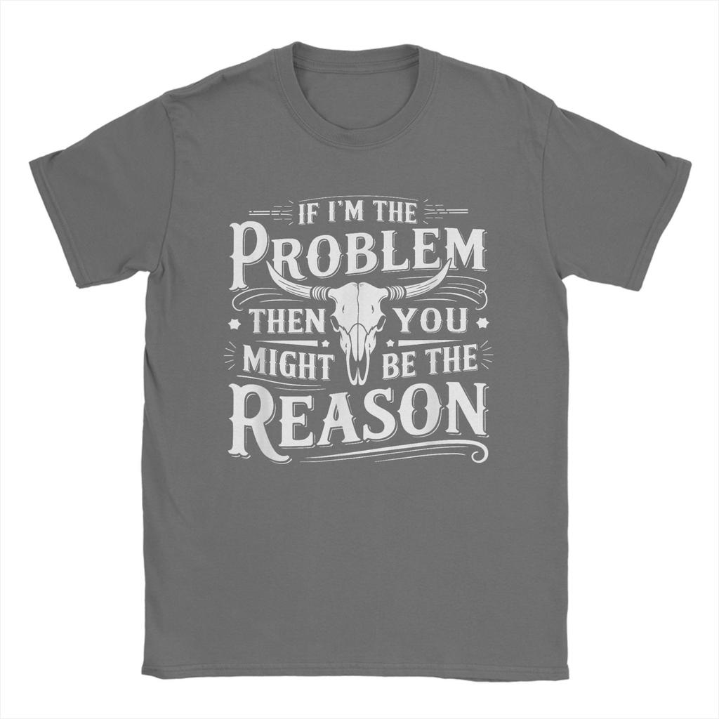 Crazy If Problem Vintage Then You Might Be Reason TShirts Unisex Crewneck Cotton T Shirts Short Sleeve Tee Shirt Summer Clothes