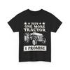 Tractor Owner Shirt, Just One More Tractor I Promise Farmer Tractors Lovers Tee