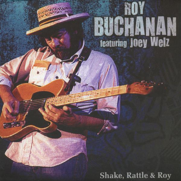 CD ROY BUCHANAN, JOEY WELZ - Shake, Rattle & Roy 250347 Music Avenue 2013 Japan Rock Used