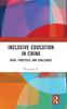 The Inclusive Education In China : Ideas, Practices, and Challenges Book