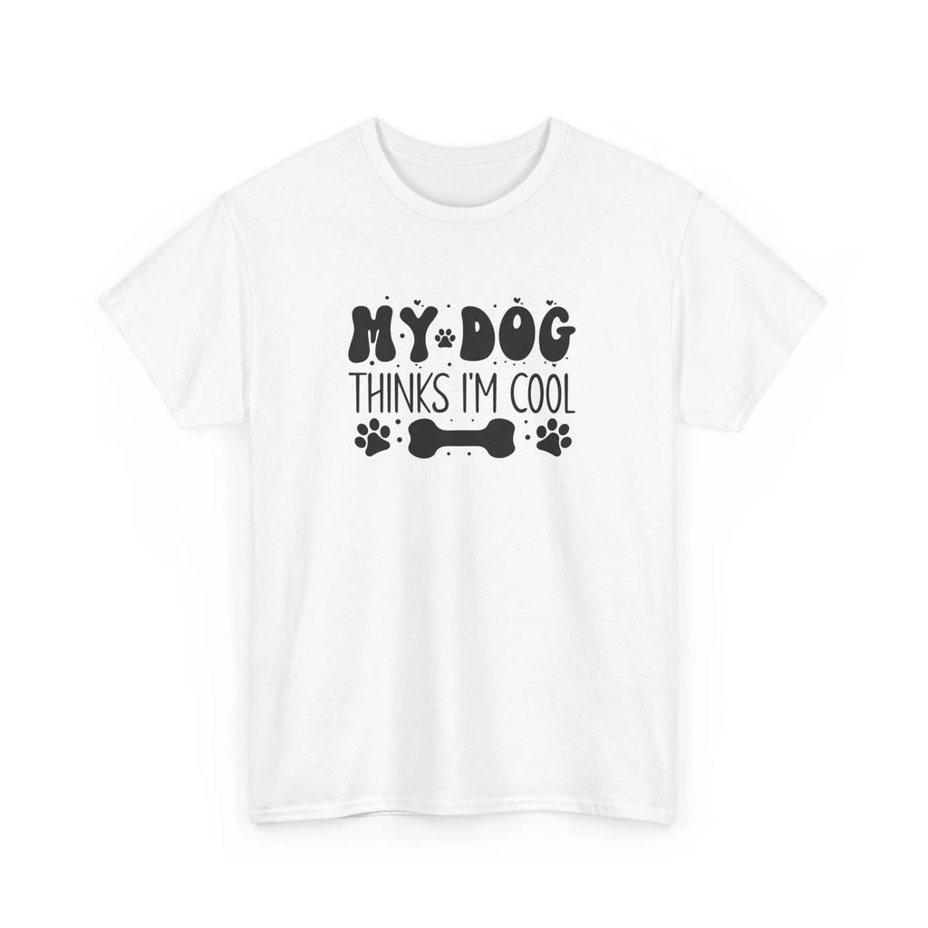 My Dog Thinks Im Cool Dog T-Shirt – Funny Puppy Lover Paw Print Graphic Tee