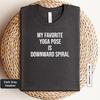 Funny Yoga Shirt - Sarcastic Mental Health Tee - Downward Spiral Gift | 0930