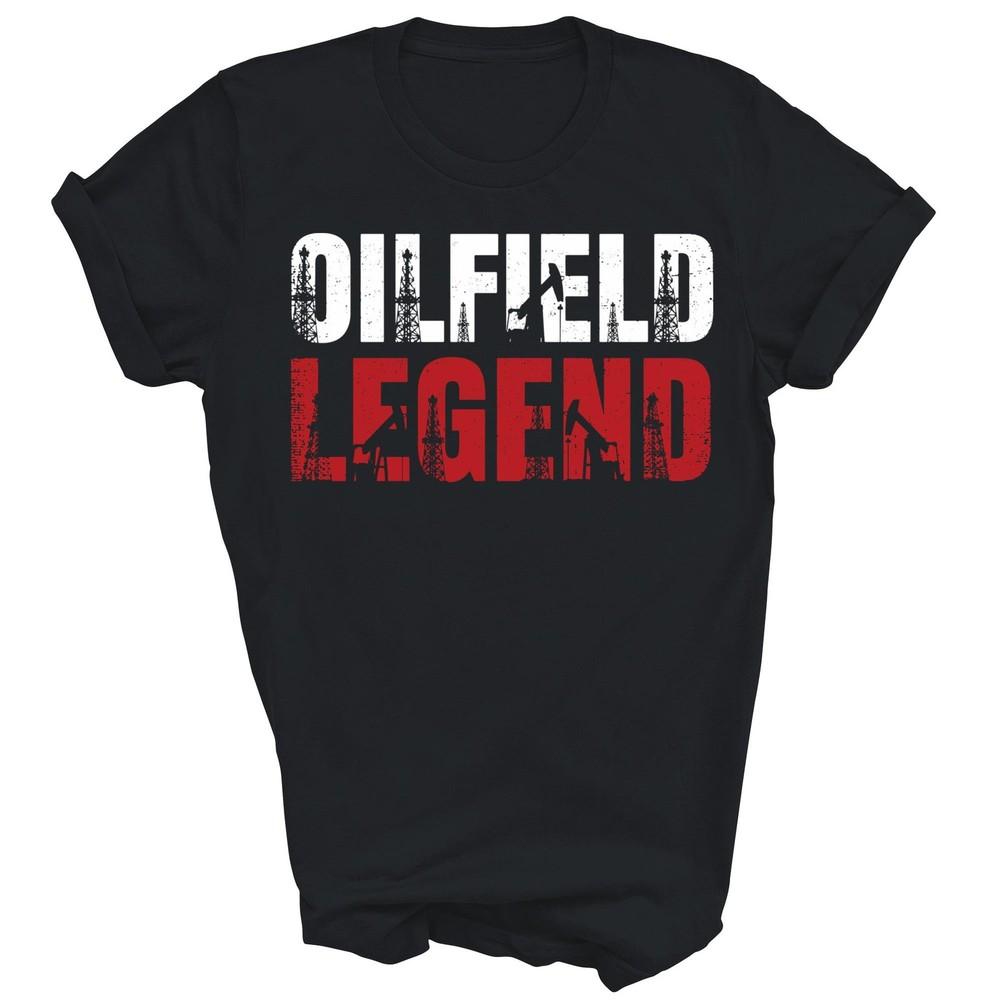 Oil Rig Oilfield Legend Oil drilling Worker Unisex Shirt Gift Unisex T-Shirt