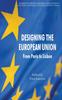 The Designing the European Union : From Paris To Lisbon Book