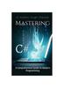 Книга Mastering C# : A Comprehensive Guide To Modern Programming