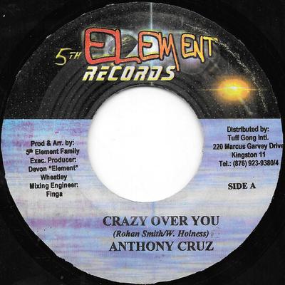7-дюймовая пластинка ANTHONY CRUZ - Crazy Over You NONE 5th Element Rec 2002 Ямайка Регги, Ска и Даб Б/у