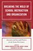 Книга Breaking the Mold of School Instruction and Organization : Innovative and Successful Practices for the Twenty-First Century