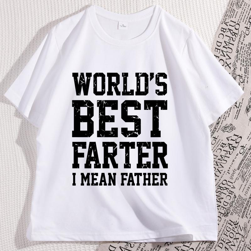 World Best Farter I Mean Father TShirt Men Cotton Crew Neck Short Sleeve Tshirt Casual Classic Graphic Tee for Men Comfortable