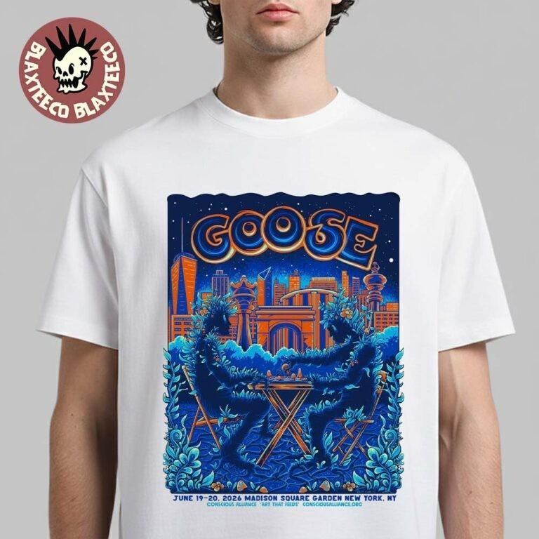 Goose Madison Square Garden New York 2026 Event Poster From June 19 To 20 Shirt