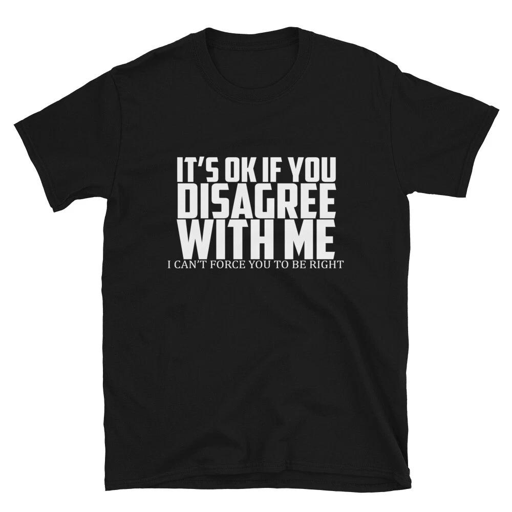 IF YOU DISAGREE Coworker Office Joke T-Shirt