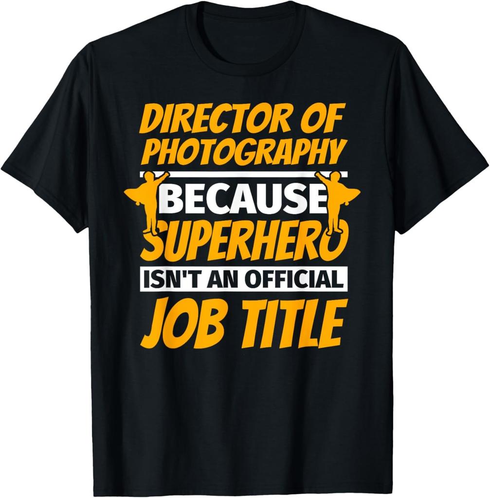 DIRECTOR OF PHOTOGRAPHY Funny Humor Gift T-Shirt