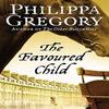 The Favoured Child by Philippa Gregory Paperback Book 9780007230020