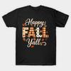 Happy Fall Y'all - Bold Autumn Typography Shirt T-Shirt