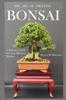 Книга The Art of Creating Bonsai : A Beginners Guide To Create Miniature Beauties : 3