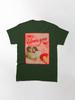 I Said I Love You First Classic T-Shirt