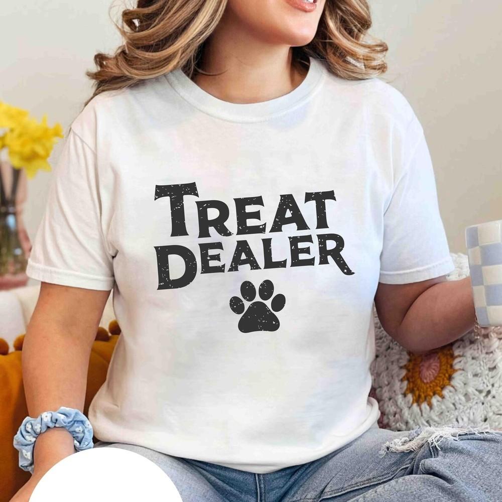 Funny Dog Lover Shirt, Dog Mom Gift, Dog Lover Shirt, Treat Dealer Shirt, Trendy Unisex T-Shirt
