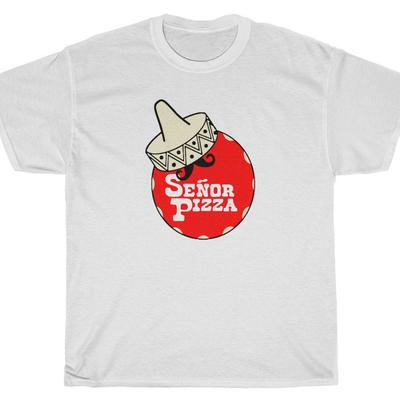 Señor Pizza T-Shirt Loverboy Comedy Senor