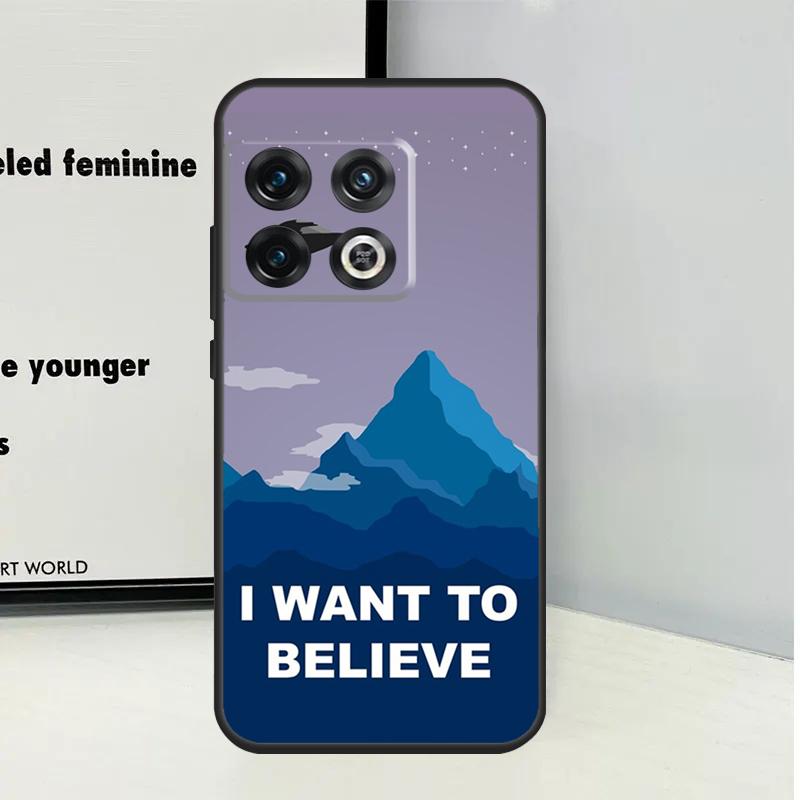The X Files I want to believe For OnePlus Nord 5 CE 2 3 4 Lite N20 N30 Case For OnePlus 13T 13 12 11 9 10 Pro 10T 12R 13R