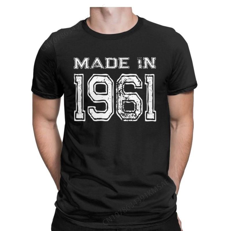 Men's Birthday Celebration Made In 1961 Birth Year T Shirts Cotton Clothing Humorous O Neck Tee