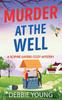 The Murder At the Well : A Gripping Cozy Murder Mystery Book