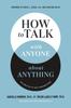 Книга How To Talk with Anyone About Anything : The Practice of Safe Conversations