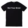 T-Shirt Not Your Ernst Nicht Dein Ernst Spruch