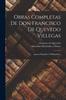 Книга Obras Completas De Don Francisco De Quevedo Villegas : Aparato Biografico Y Bibliografico