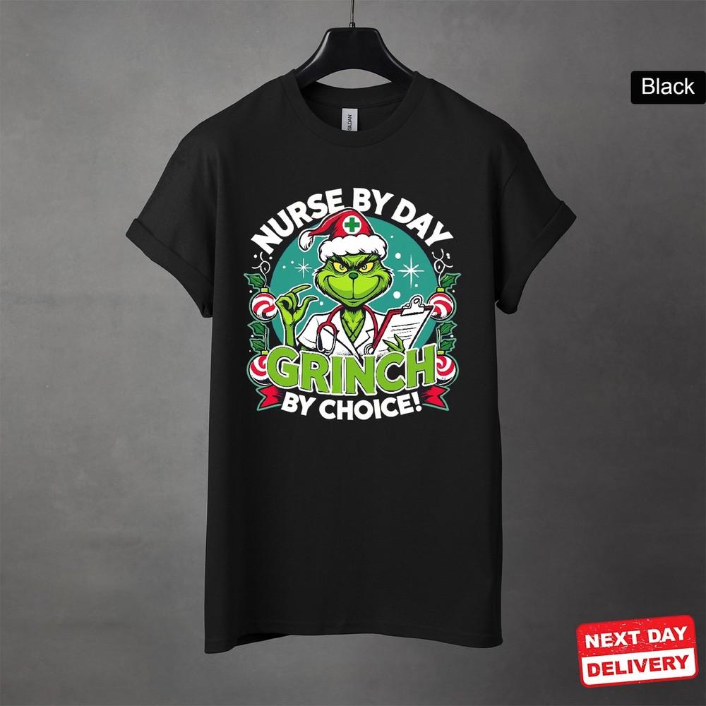 Grinch Christmas Nurse By Day Shirt, Grinch By Choice Black Tee Size S-5XL Unisex T-Shirt