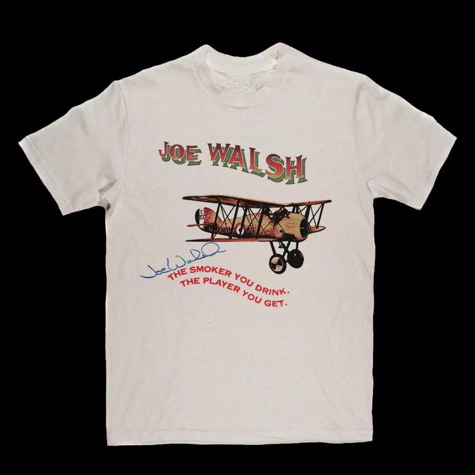 Joe Walsh The Smoker You Drink Cotton White T Shirt Full Size S-5XL