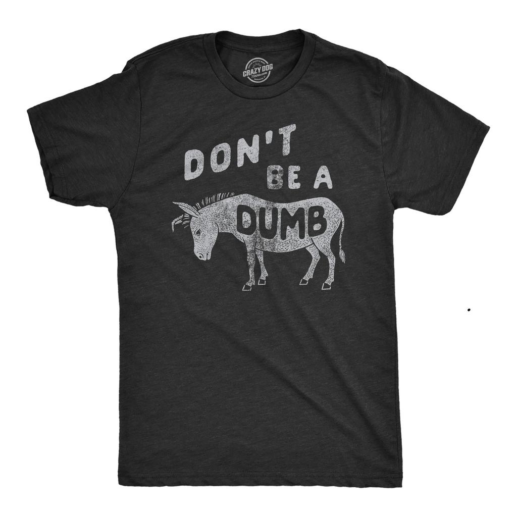 Mens Dont Be A Dumb as T Shirt Funny Jackass Donkey Mule Joke Tee for Guys