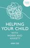 The Helping Your Child with Worry and Anxiety Book