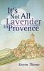Книга It's Not All Lavender In Provence