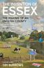 Книга The Invention of Essex : The Making of an English County