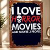 I Love Horror Movies Personalized D Textured Metal Poster Wall Art Tinplate Sign for Modern Home Decoration Room Bathroom Decor