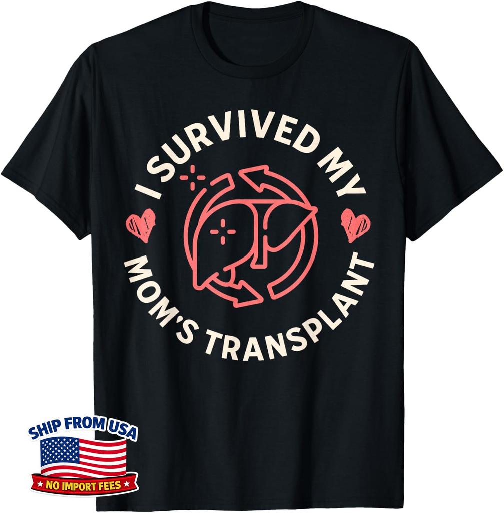 I Survived My Mom's Liver Transplant Organ Recipient Unisex T-Shirt