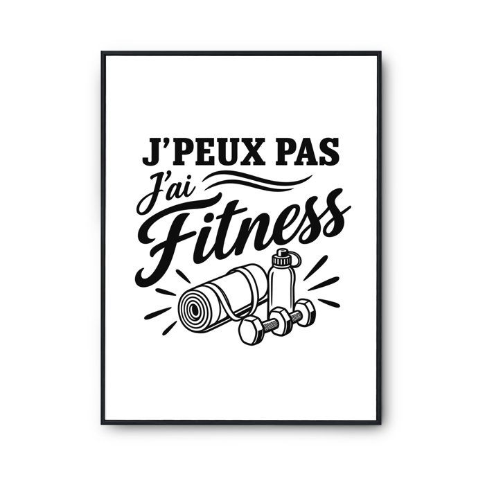 Poster J’peux pas j’ai Fitness J'peux pas minimaliste | Affiche Papier Photo 310 g Finition Perlée Format Taille A4 | Décoration