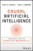 Книга Causal Artificial Intelligence : The Next Step In Effective Business AI