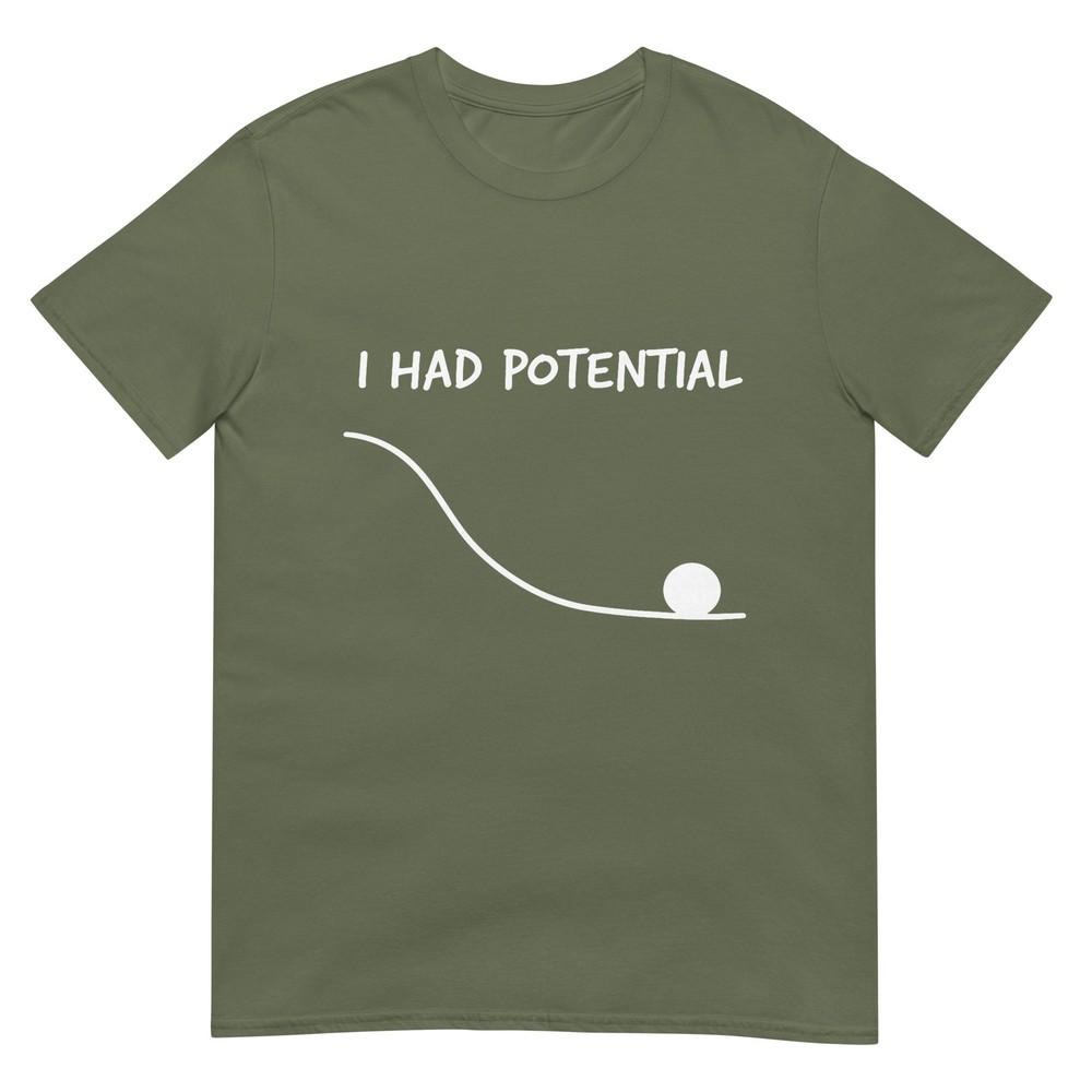 Funny Saying I Had Potential Tshirt