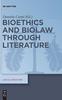 Книга Bioethics and Biolaw Through Literature