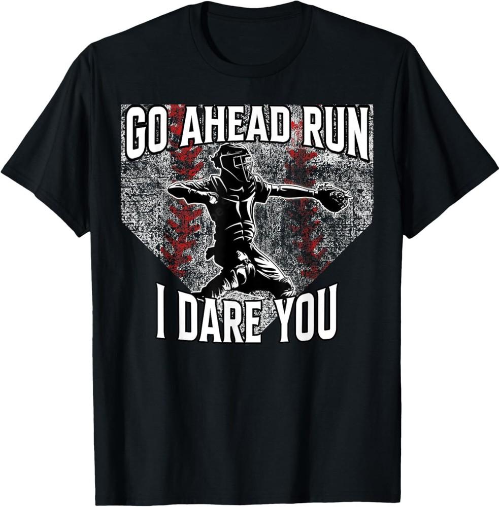 Vintage Baseball Catcher Funny Go Ahead Run I Dare You Adult S-4XL Unisex T-Shirt