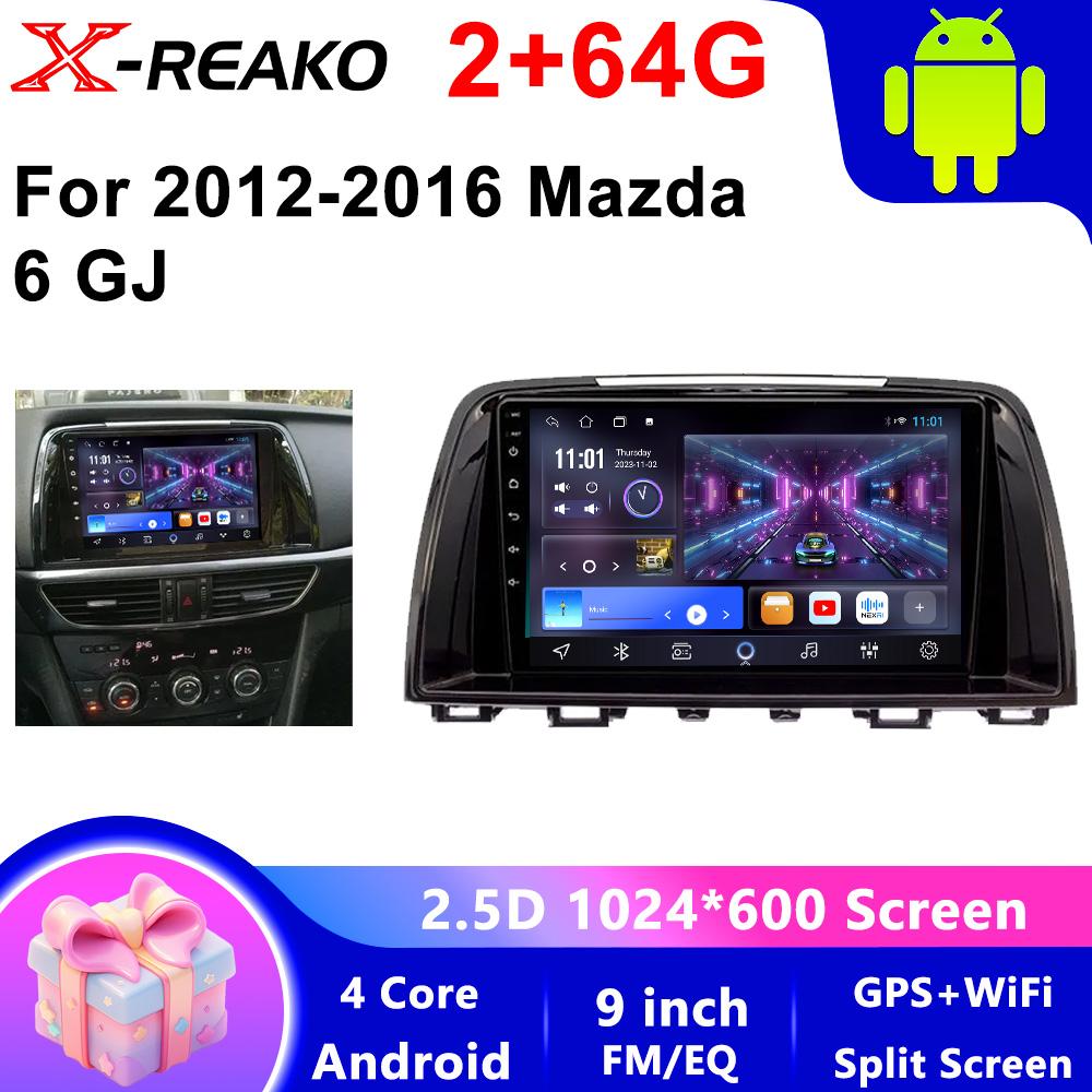 X-REAKO Автомобильный видеоплеер для Mazda 6 GJ 2012-2016 GPS-навигация Встроенный DSP Carplay Автомагнитола Android Головное устройство