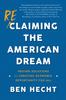 Книга Reclaiming the American Dream : Proven Solutions for Creating Economic Opportunity for All