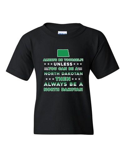 Always Be Yourself Unless You Can Be An North Dakotan DT Youth Kids T-Shirt Tee Unisex T-Shirt