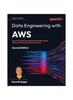 Книга Data Engineering with AWS : Acquire the Skills To Design and Build AWS-based Data Transformation Pipelines Like a Pro