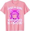 Just A Girl Who Loves Kpop Korean Listening Kpop Lovers Tshirt Humor Funny Music Fashion Streetwear Clothes Y2k Saying Tee Top