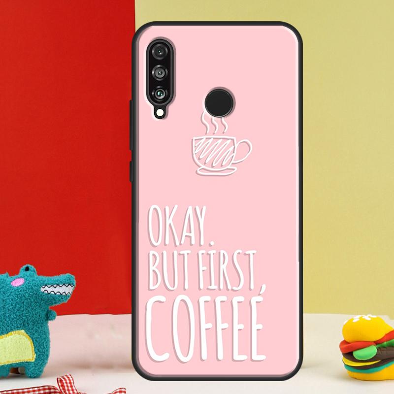 ОК, но сначала кофе Чехол для Huawei Nova 12s 12i 11i 8i 9 10 SE Y91 Y90 Y60 Y70 Y72 Y61 P20 P40 P30 Lite P60 Pro