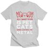Custom Mens All I Want To Do Is Pet Cats And Listen To Metal T Shirt Short Sleeve Cotton Tshirt Casual Tee Slim Fit Clothing